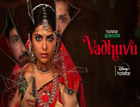 Vadhuvu – Telugu web series on Disney Plus Hotstar																			